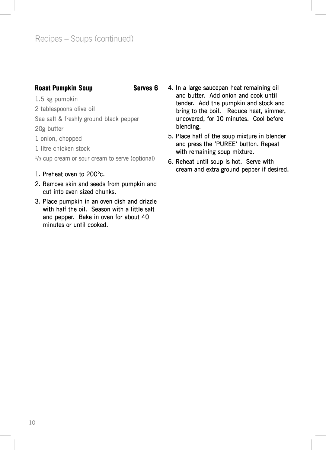 Sunbeam PB7910 manual Recipes - Soups continued, Roast Pumpkin Soup, kg pumpkin 2 tablespoons olive oil 