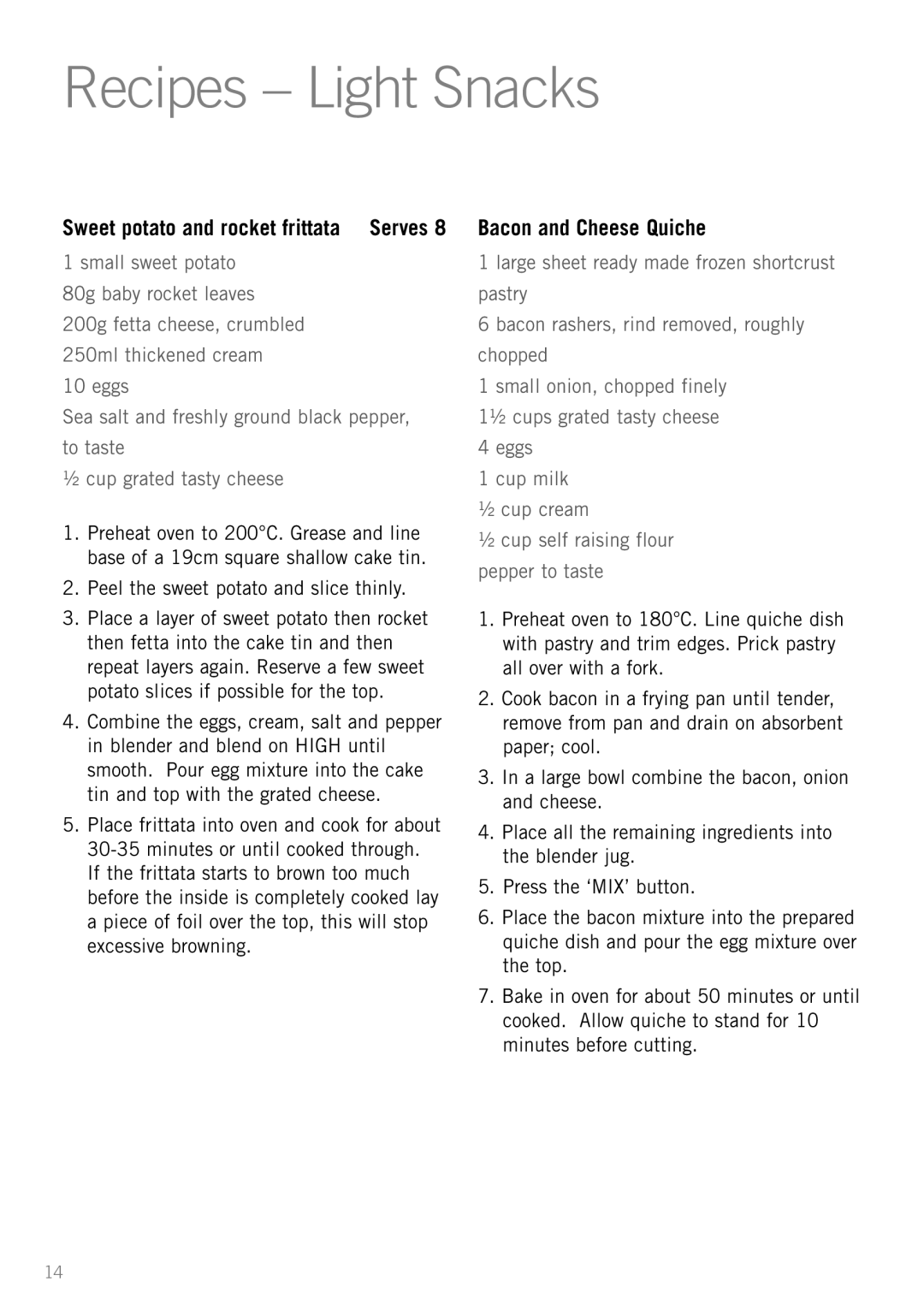 Sunbeam PB7950 manual Recipes - Light Snacks, Bacon and Cheese Quiche, Sweet potato and rocket frittata Serves 