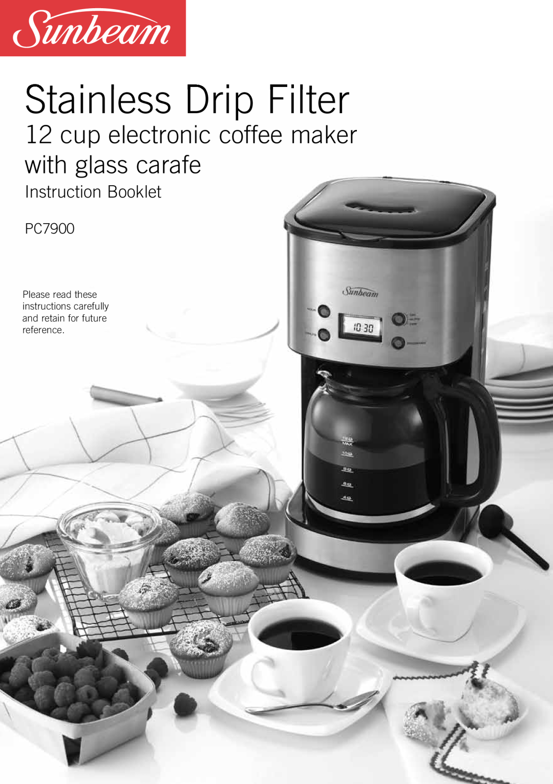 Sunbeam PC7900 manual Stainless Drip Filter, cup electronic coffee maker with glass carafe, Instruction Booklet 