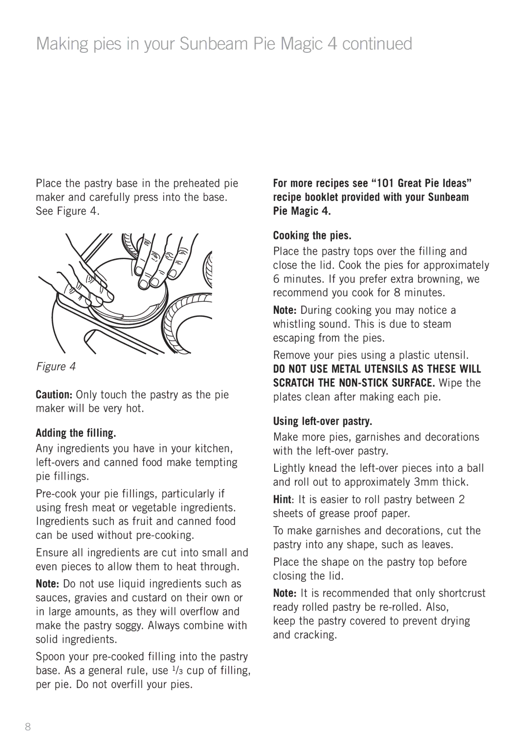 Sunbeam Pie Magic 4 manual Adding the filling, Remove your pies using a plastic utensil, Using left-over pastry 