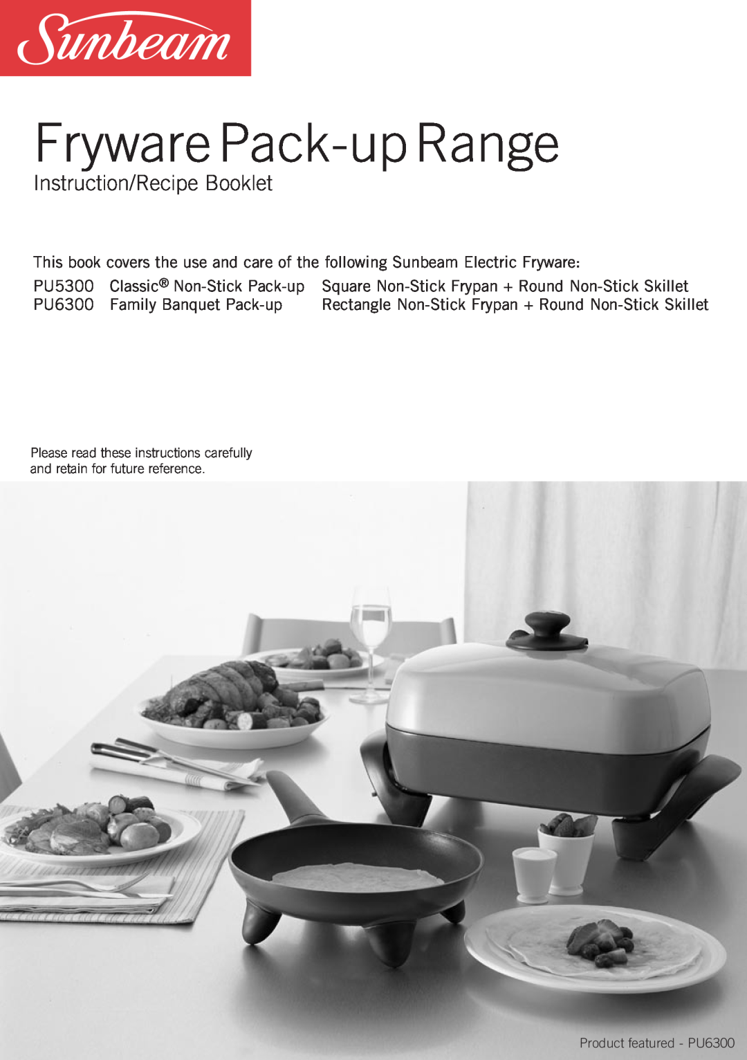 Sunbeam PU5300 manual Instruction/Recipe Booklet, Fryware Pack-upRange, Product featured - PU6300 