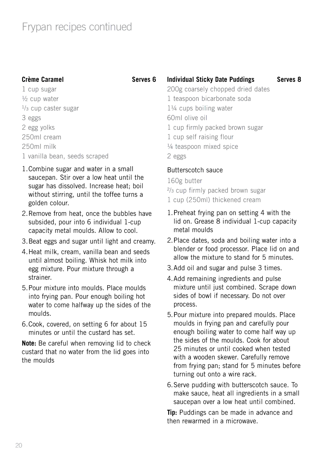 Sunbeam PU6300 manual Crème Caramel, Individual Sticky Date Puddings, Butterscotch sauce 160g butter 