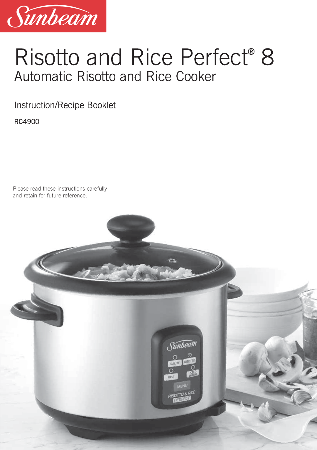 Sunbeam RC4900 manual Instruction/Recipe Booklet, Risotto and Rice Perfect, Automatic Risotto and Rice Cooker 