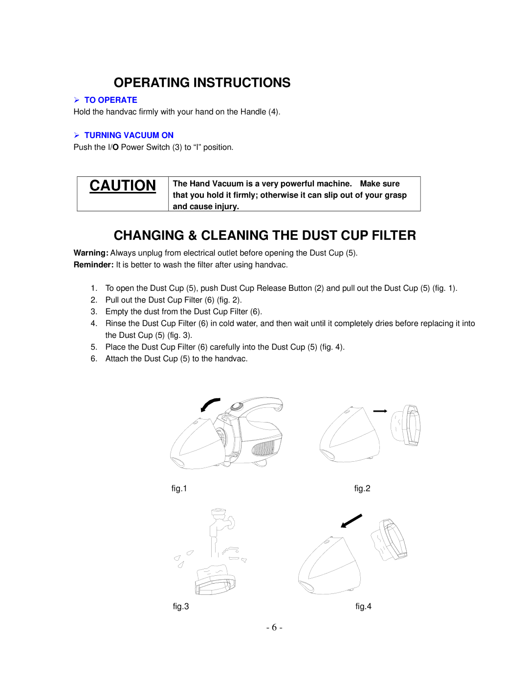 Sunbeam SBH-200 manual Operating Instructions, Changing & Cleaning the Dust CUP Filter, ¾ to Operate, ¾ Turning Vacuum on 