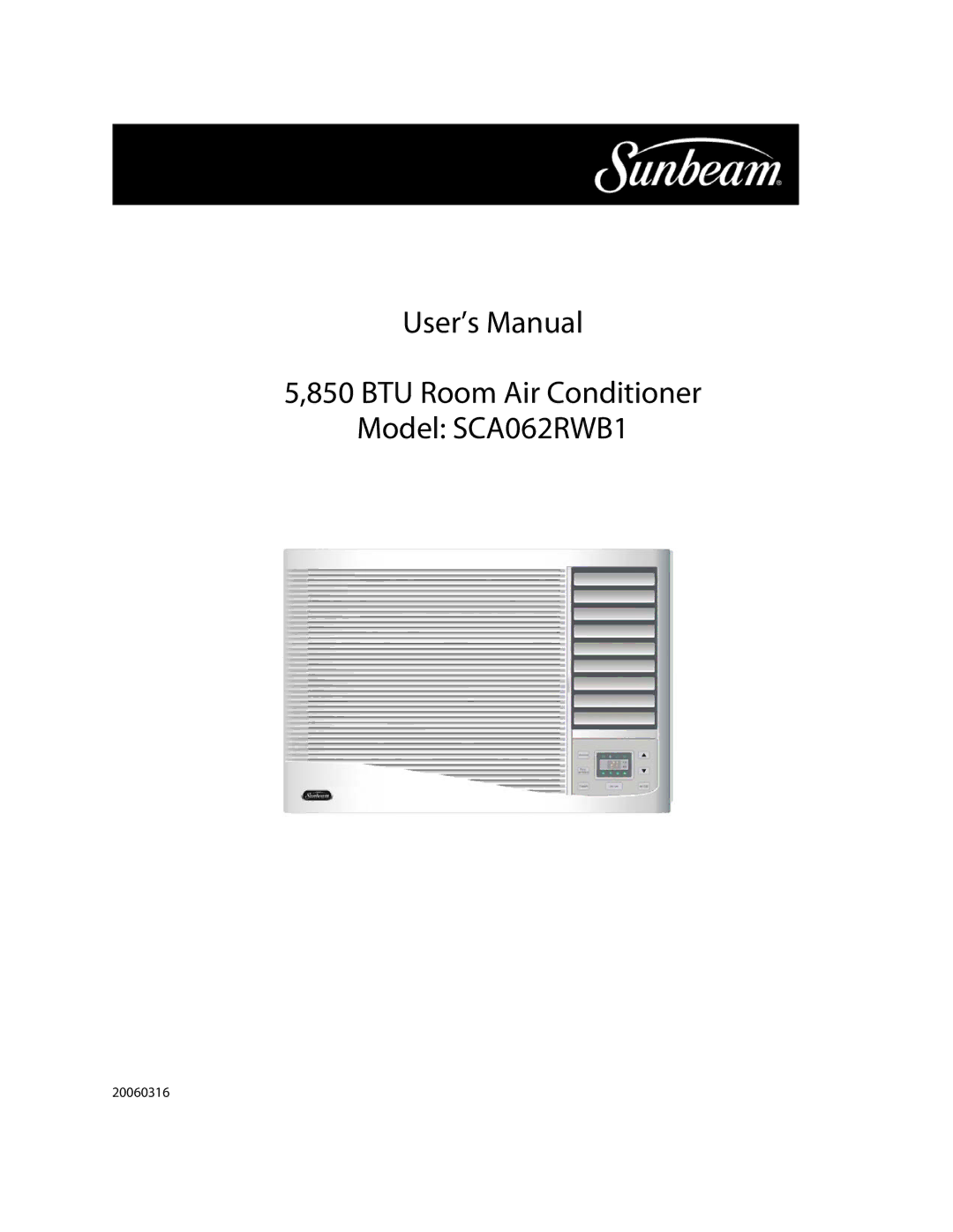 Sunbeam user manual User’s Manual BTU Room Air Conditioner Model SCA062RWB1 