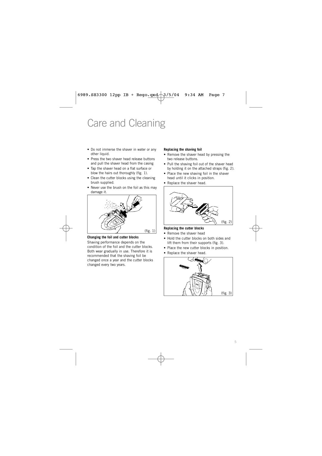 Sunbeam SH3300 manual Care and Cleaning, Do not immerse the shaver in water or any other liquid 