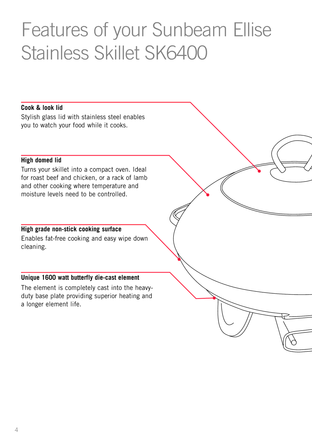 Sunbeam SK6400, SK6410 manual Cook & look lid, High domed lid, High grade non-stick cooking surface 