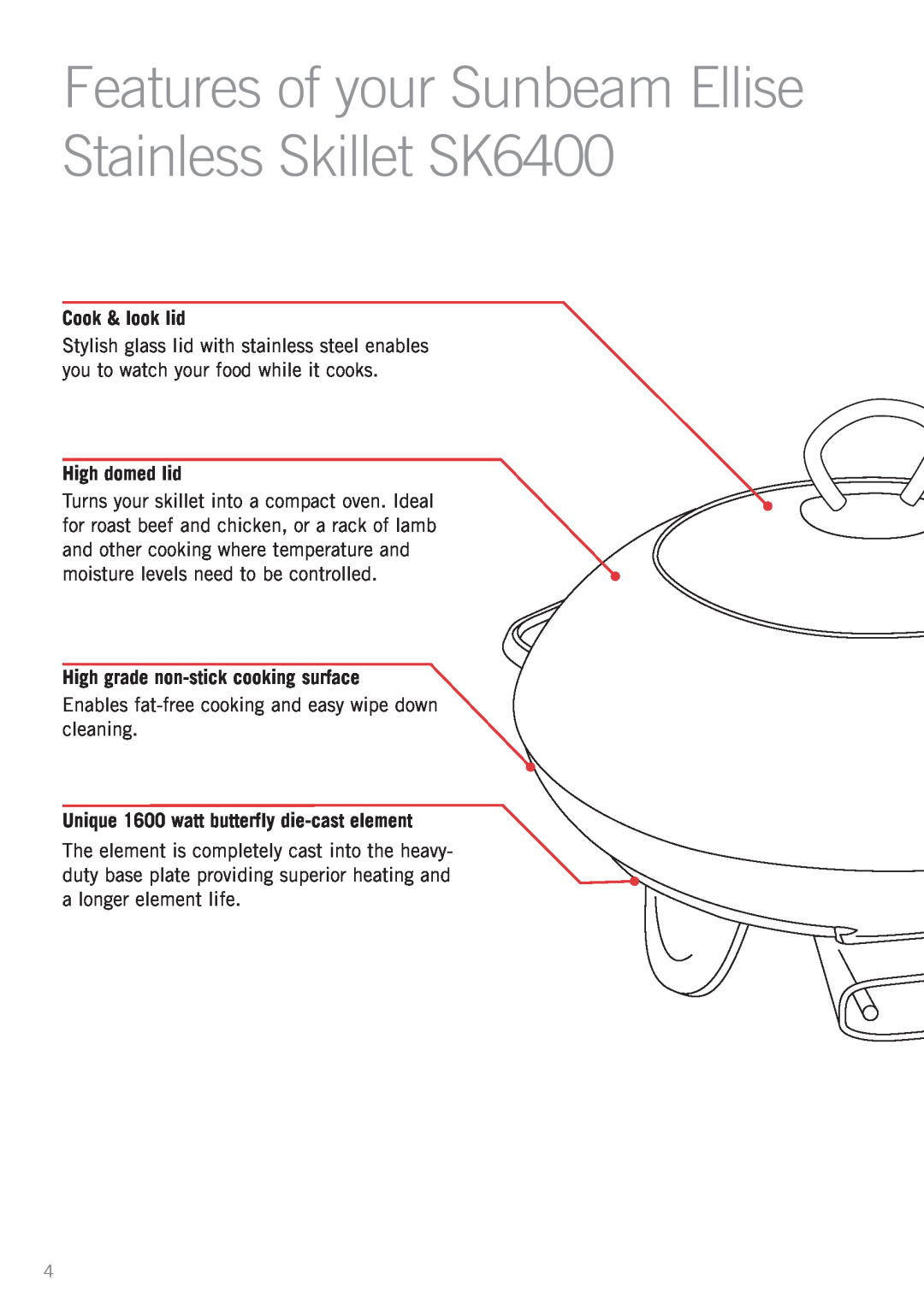 Sunbeam SK6410 manual Features of your Sunbeam Ellise Stainless Skillet SK6400, Cook & look lid, High domed lid 