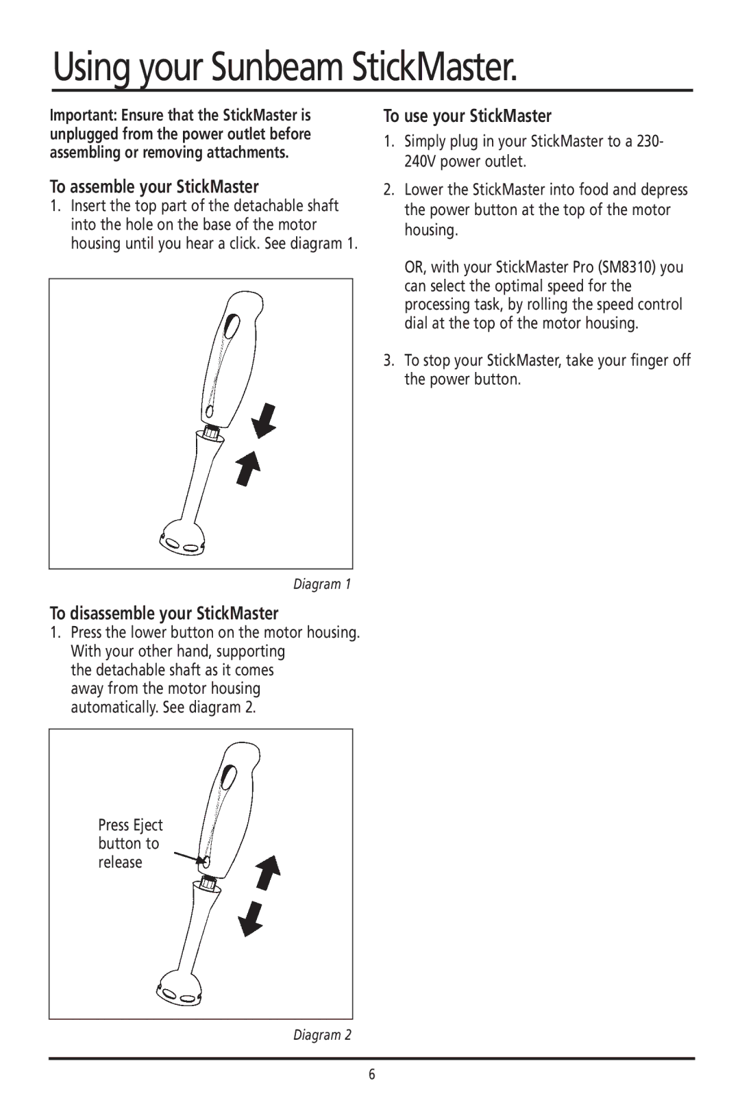 Sunbeam SM6210, SM6100, SM8310 manual Using your Sunbeam StickMaster, To assemble your StickMaster, To use your StickMaster 