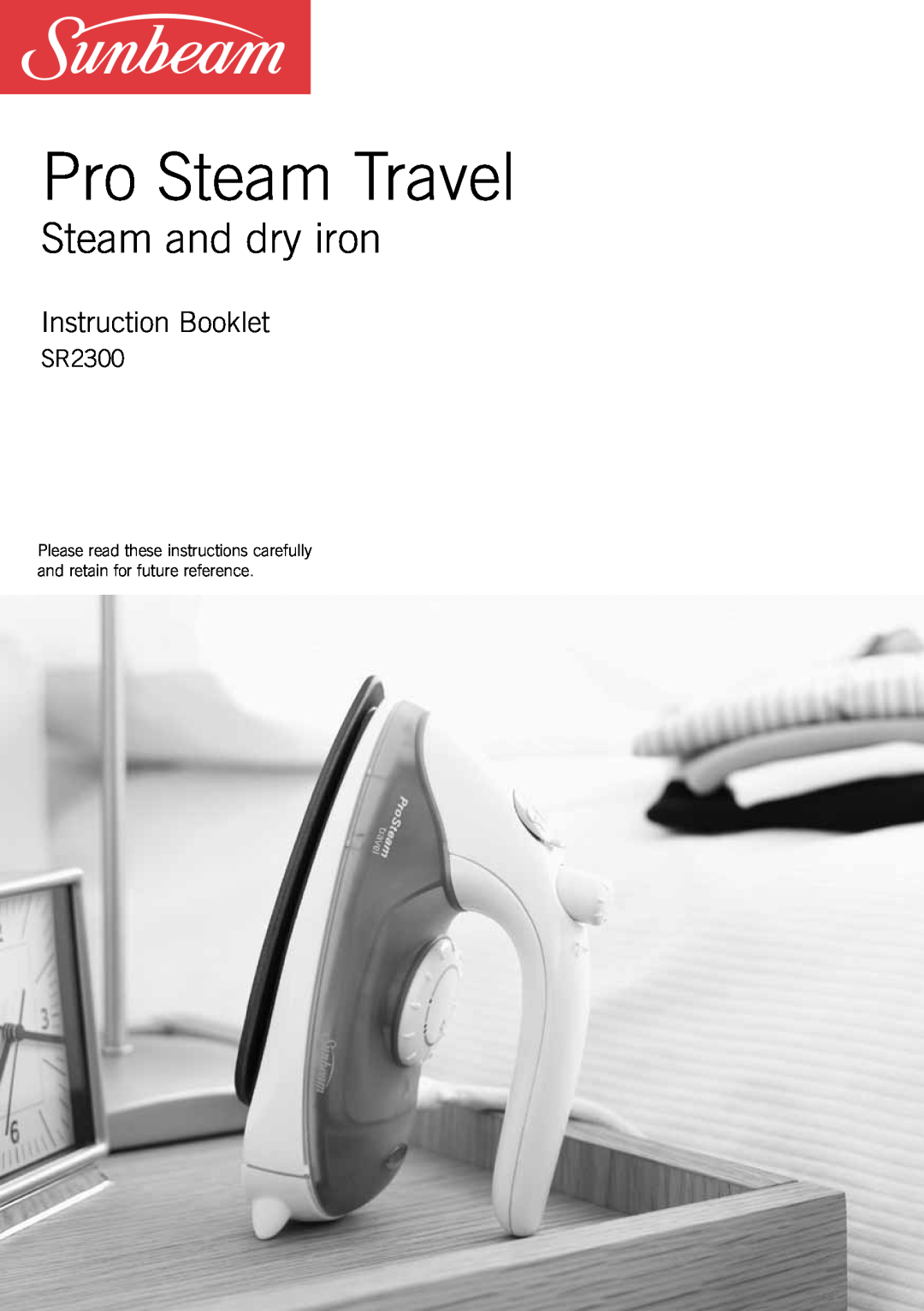 Sunbeam SR2300 manual Pro Steam Travel, Steam and dry iron, Instruction Booklet 