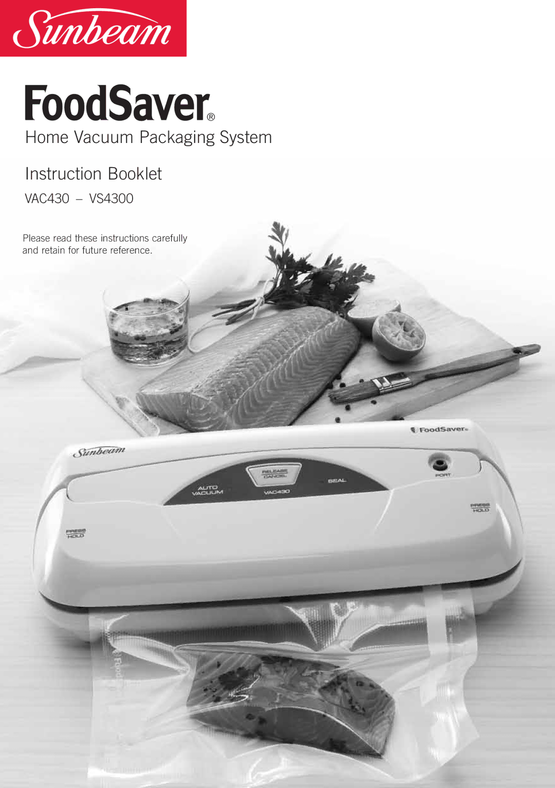 Sunbeam VS4300, VAC430 manual Home Vacuum Packaging System Instruction Booklet 