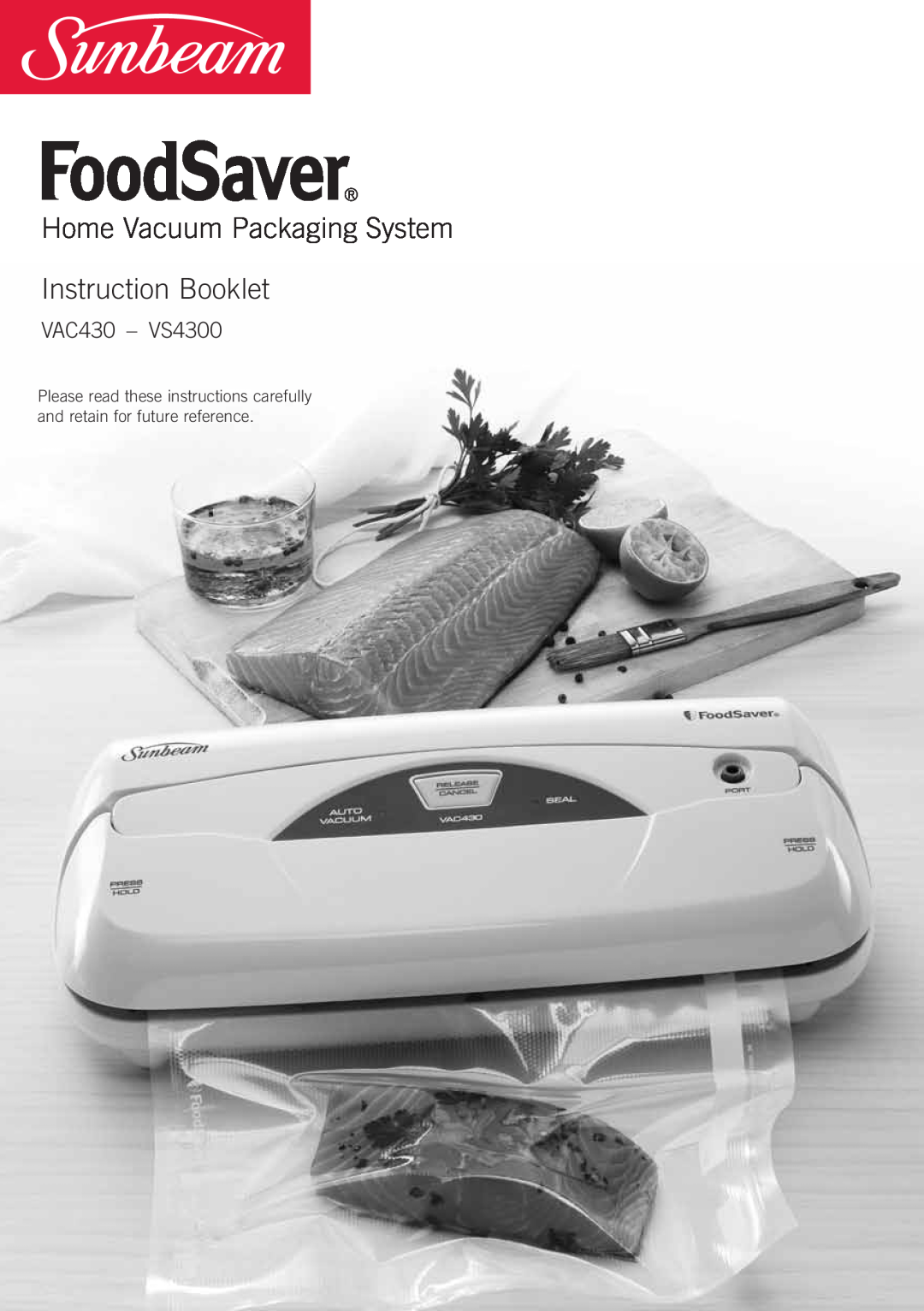 Sunbeam manual Home Vacuum Packaging System Instruction Booklet, VAC430 - VS4300 