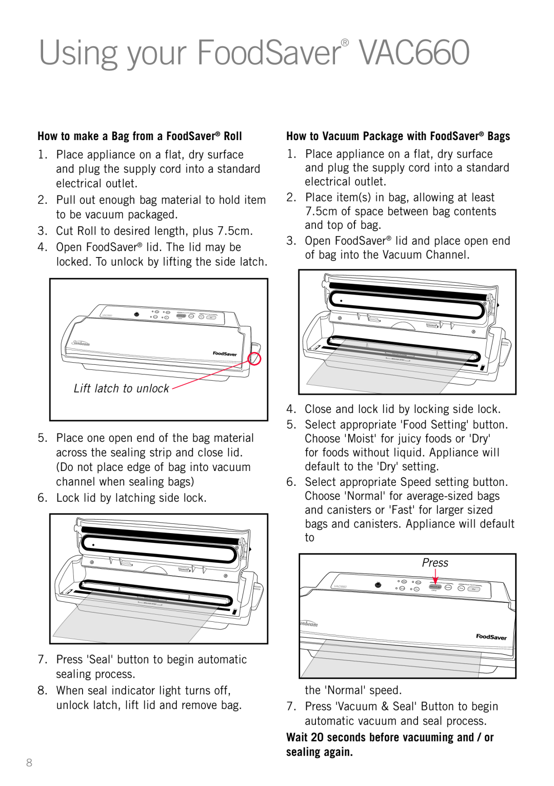 Sunbeam Using your FoodSaver VAC660, How to make a Bag from a FoodSaver Roll, How to Vacuum Package with FoodSaver Bags 