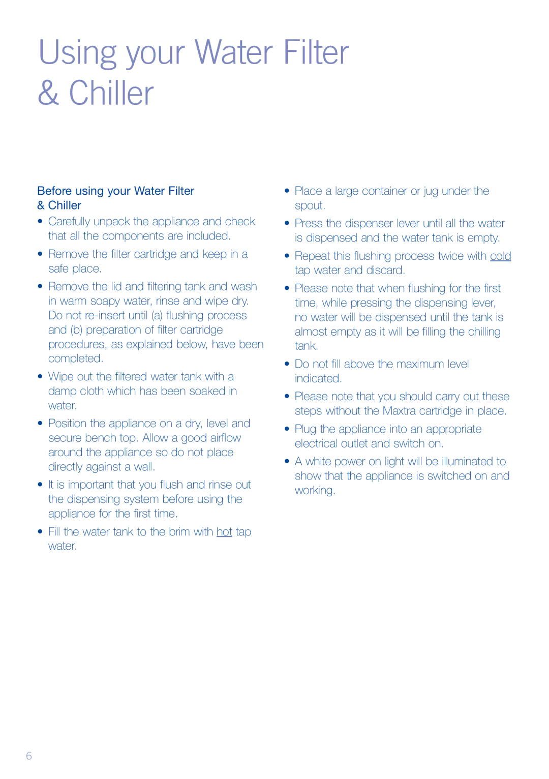 Sunbeam WF6000 manual Using your Water Filter & Chiller, Do not fill above the maximum level indicated 