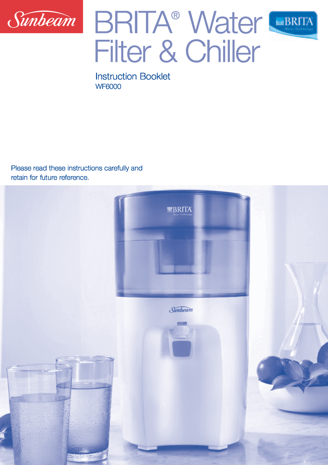 Sunbeam WF6000 manual Instruction Booklet, Brita Water Filter & Chiller 