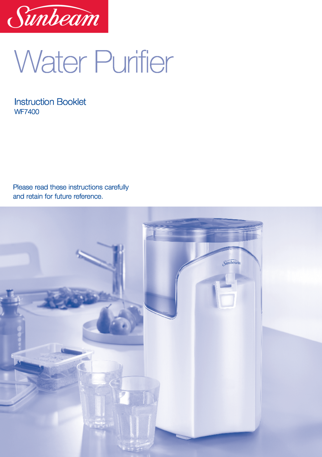 Sunbeam WF7400 manual Instruction Booklet, Water Purifier 