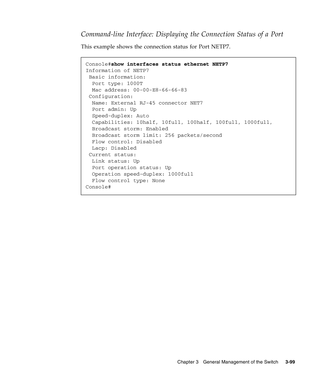 Sunfire B1600 manual This example shows the connection status for Port NETP7, Console#show interfaces status ethernet NETP7 