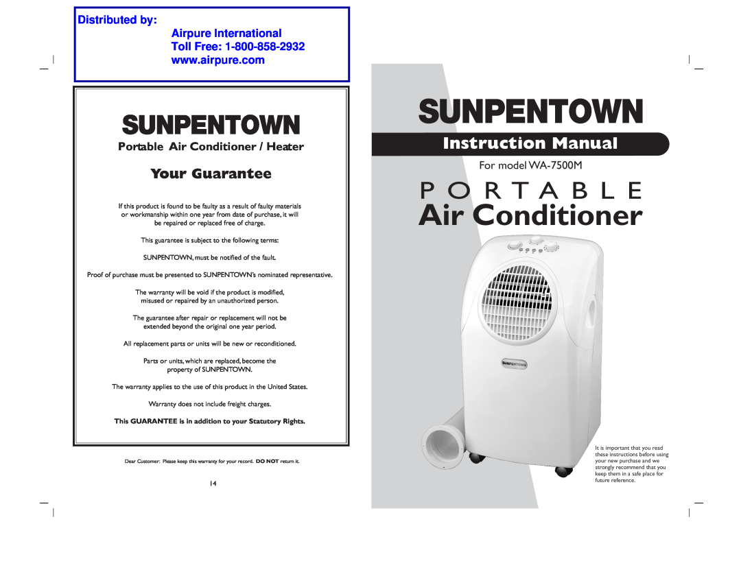 Sunpentown Intl WA-7500M instruction manual Portable Air Conditioner / Heater, P O R T A B L E, Your Guarantee 