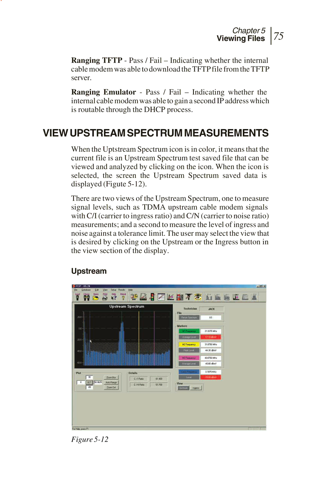 Sunrise Global CM100 IP, CM250 IP, and CM500 IP manual View Upstream Spectrum Measurements 