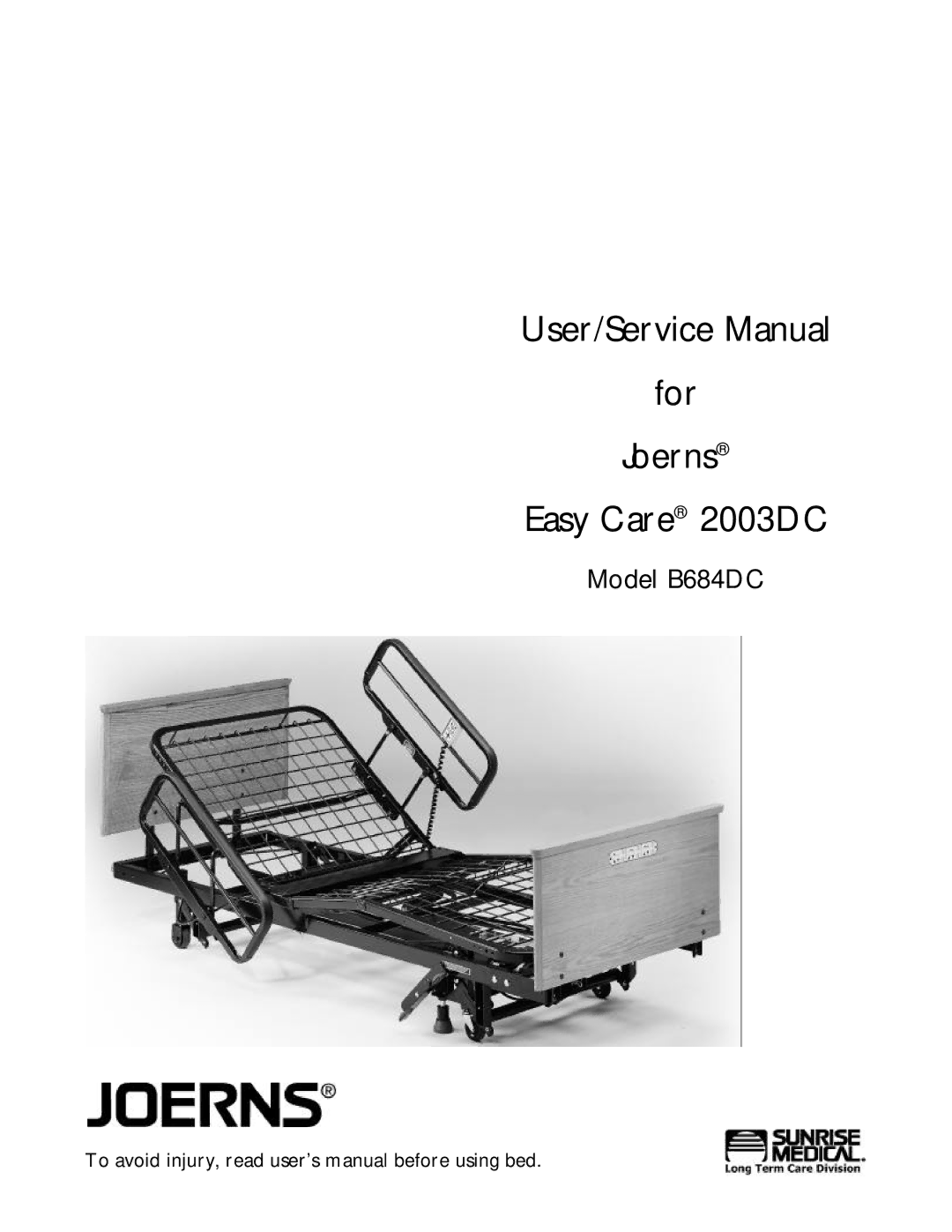 Sunrise Medical B684DC user service For Joerns Easy Care 2003DC, To avoid injury, read user’s manual before using bed 