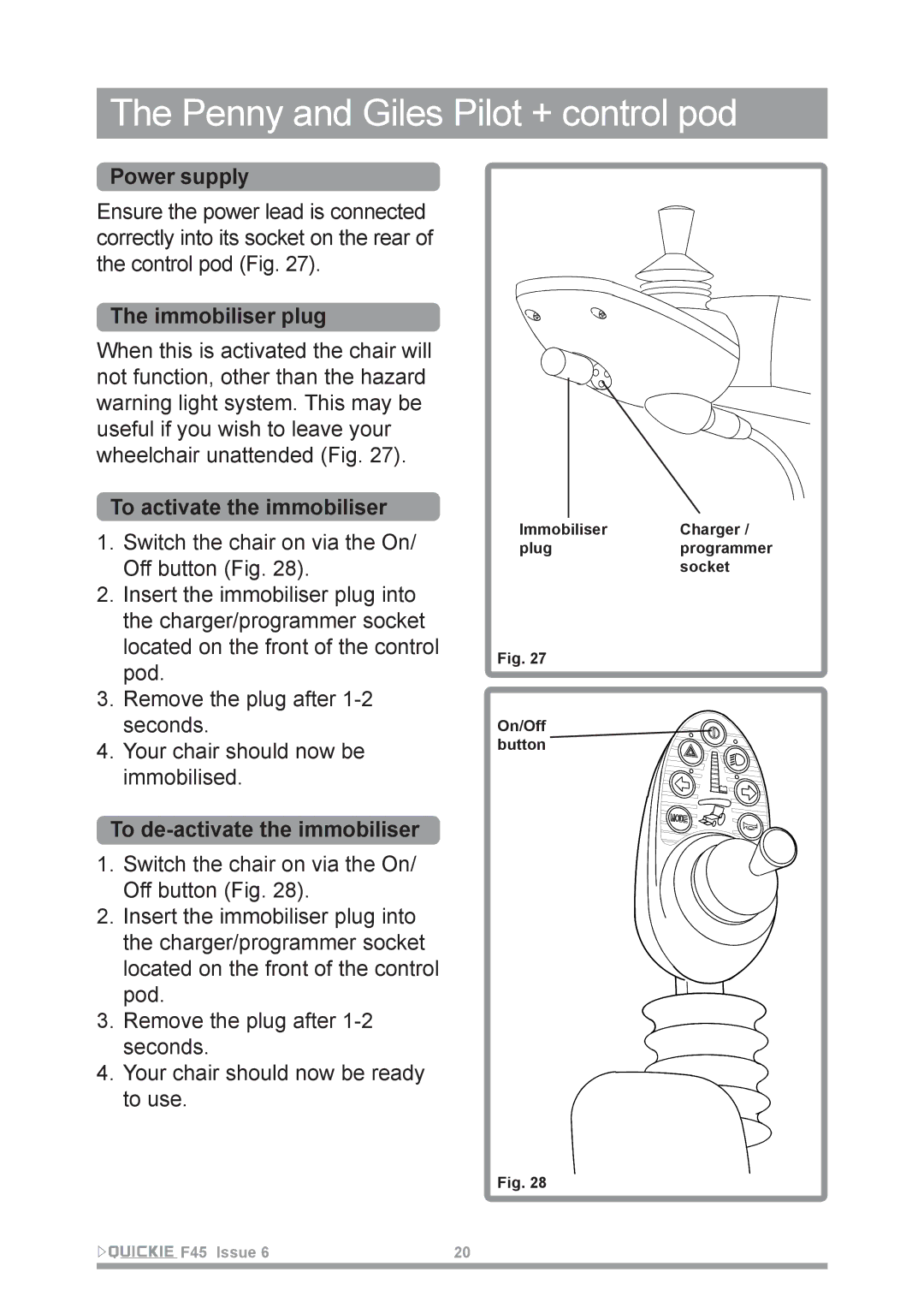 Sunrise Medical F45 Penny and Giles Pilot + control pod, Power supply, Immobiliser plug, To activate the immobiliser 