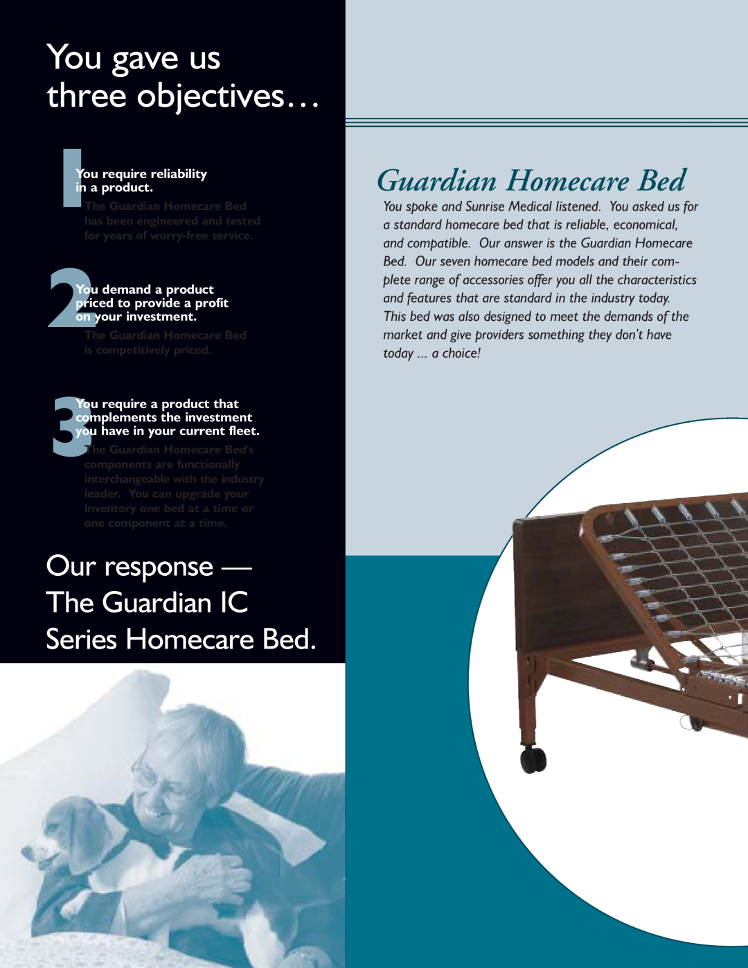 Sunrise Medical IC Series 1You require reliability in a product, You gave us three objectives…, Guardian Homecare Bed 