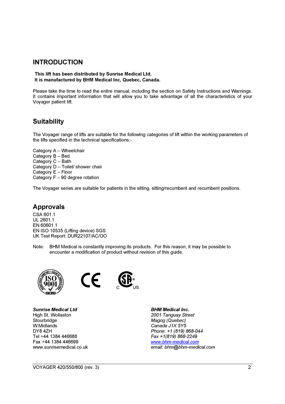 Sunrise Medical Series 420 Introduction, Suitability, Approvals, It is manufactured by BHM Medical Inc, Quebec, Canada 