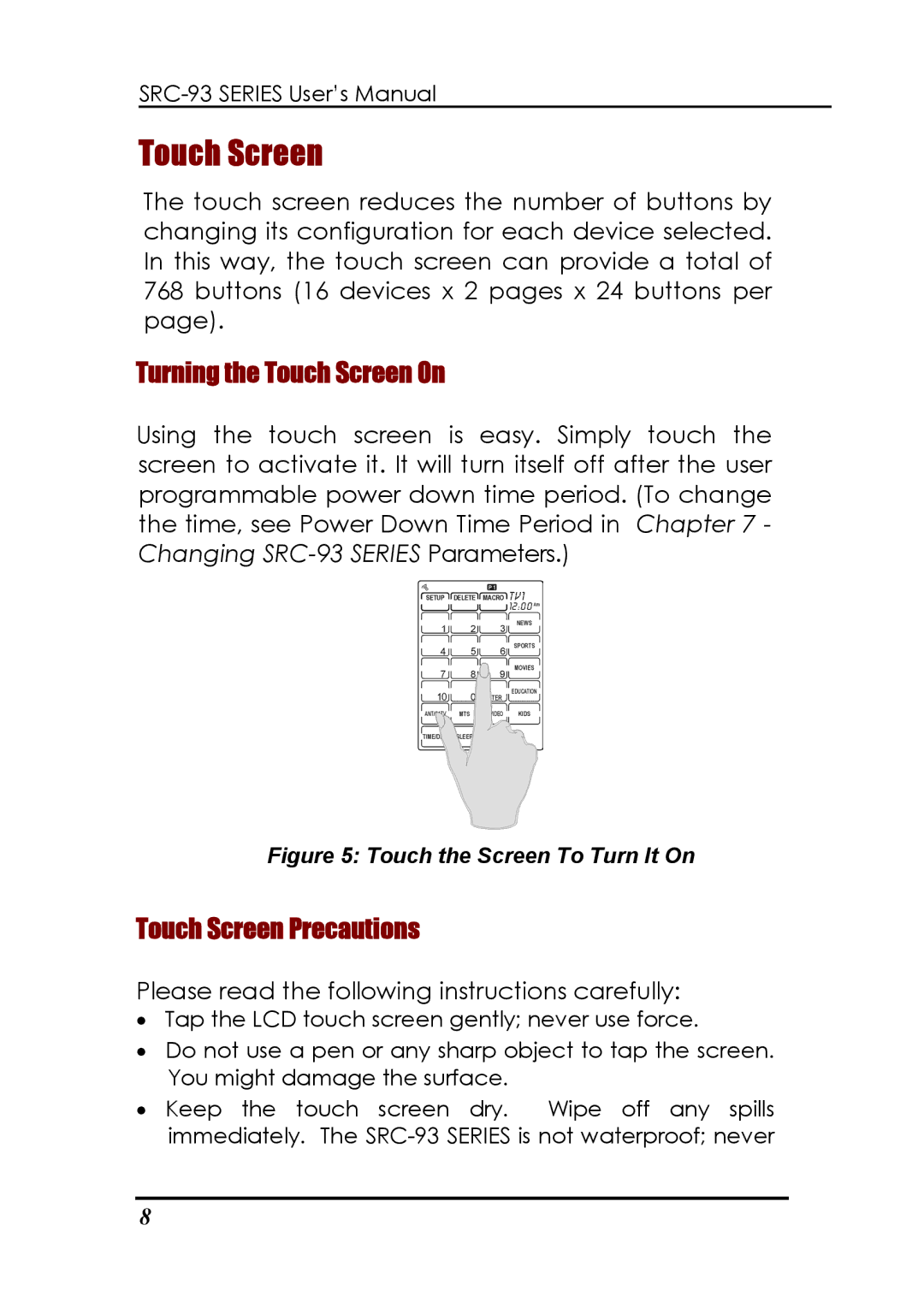 Sunwave Tech SRC-3310/9320 manual Turning the Touch Screen On, Touch Screen Precautions 