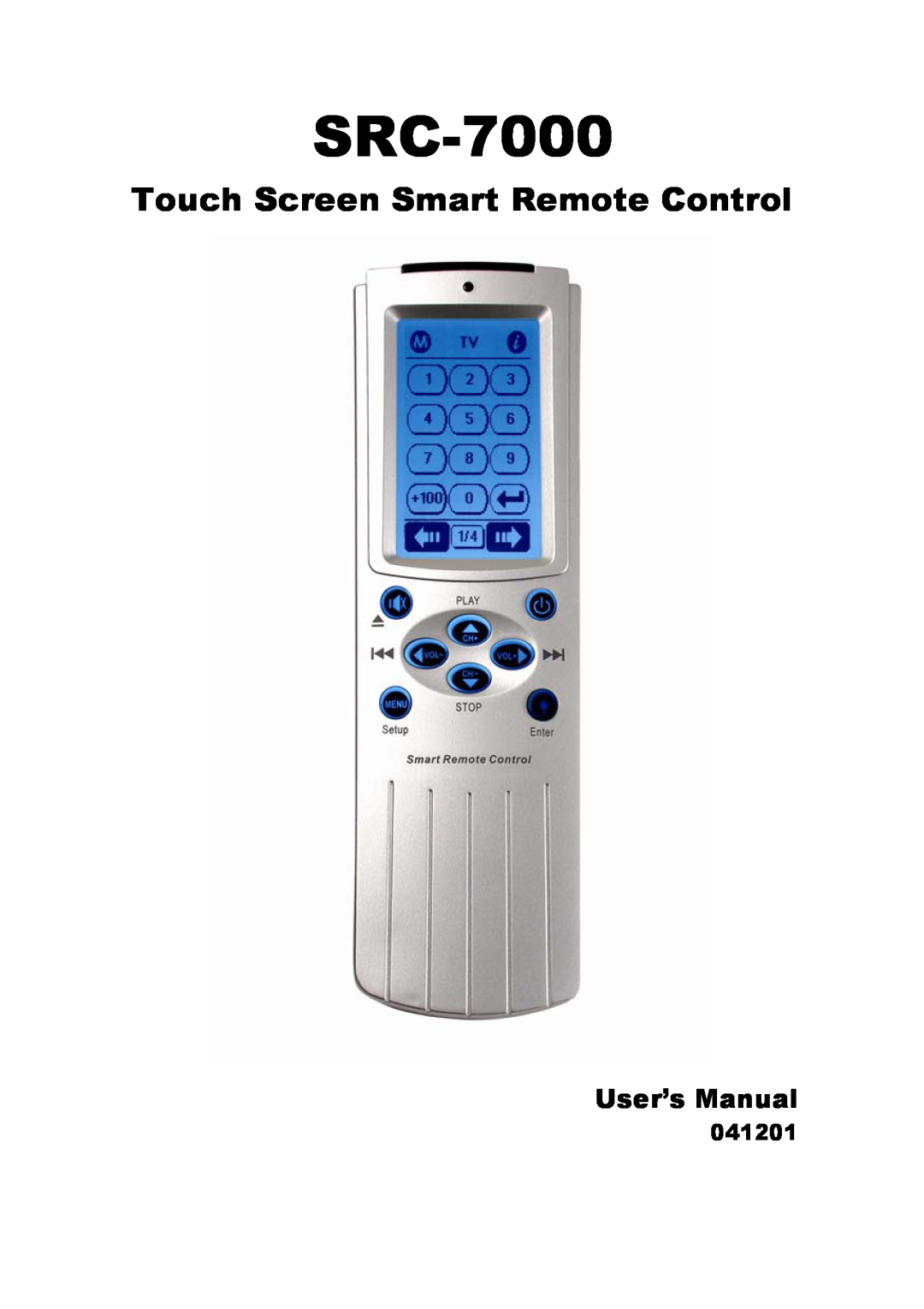 Sunwave Tech SRC-7000 manual Touch Screen Smart Remote Control, User’s Manual, 041201 