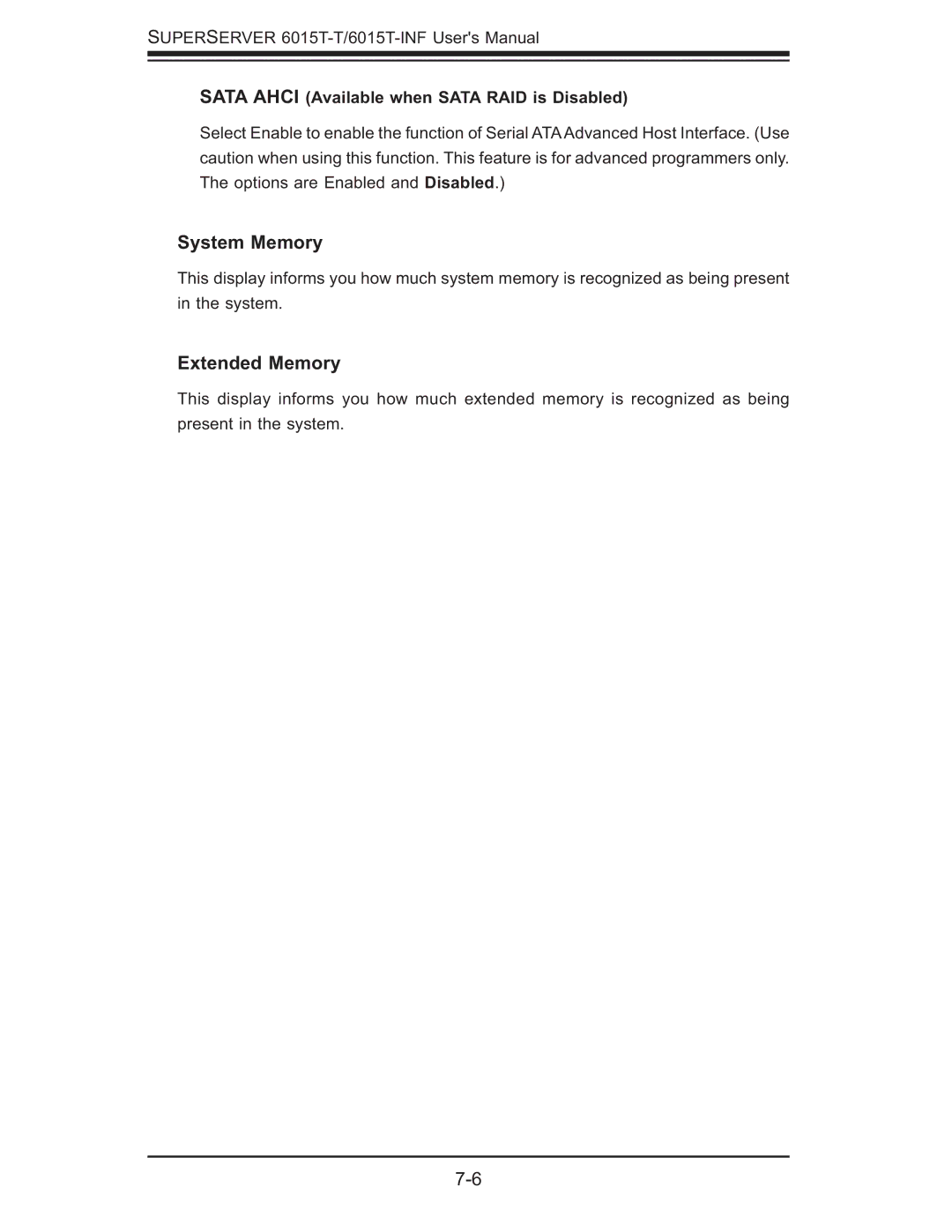 SUPER MICRO Computer 6015T-INF, 6015T-T System Memory, Extended Memory, Sata Ahci Available when Sata RAID is Disabled 