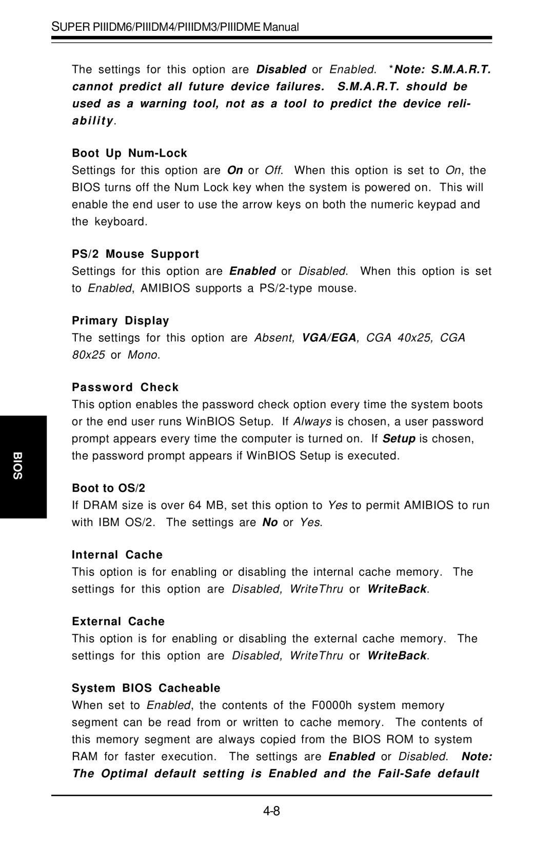 SUPER MICRO Computer Super PIIIDM3 Boot Up Num-Lock, PS/2 Mouse Support, Primary Display, Password Check, Boot to OS/2 