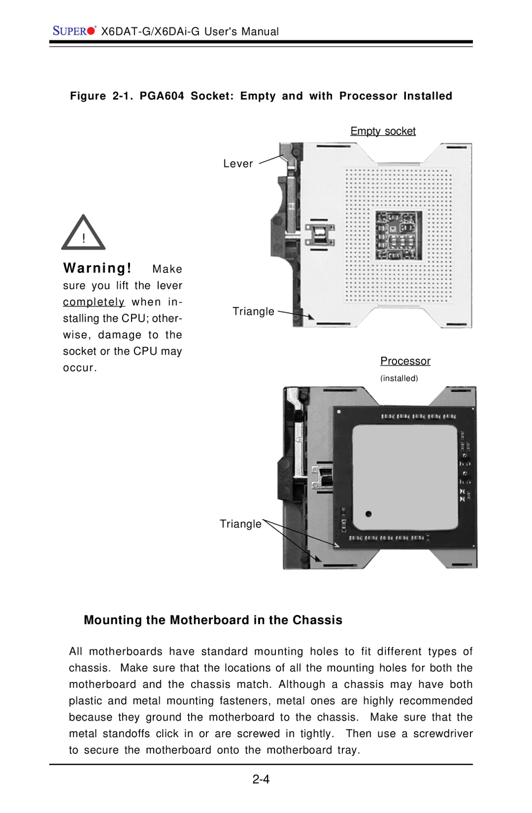 SUPER MICRO Computer X6DAT-G Mounting the Motherboard in the Chassis, PGA604 Socket Empty and with Processor Installed 