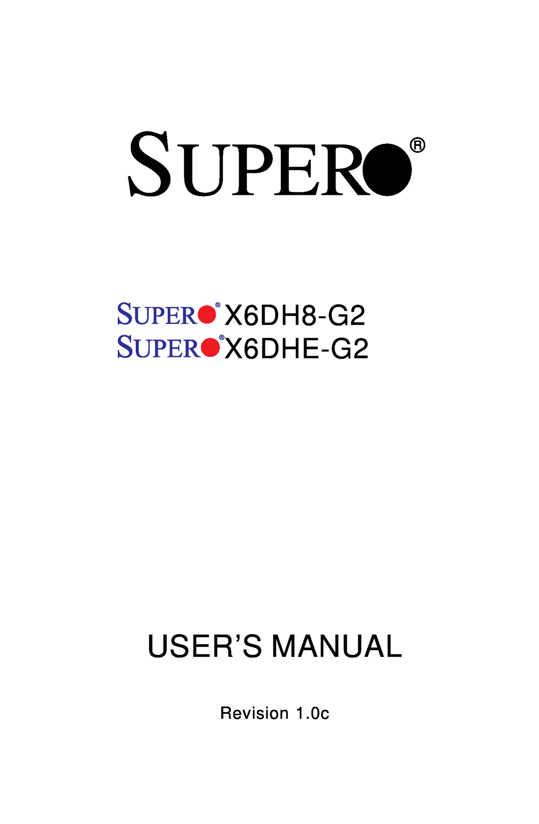 SUPER MICRO Computer manual Super, User’S Manual, X6DH8-G2 X6DHE-G2, Revision 1.0c 