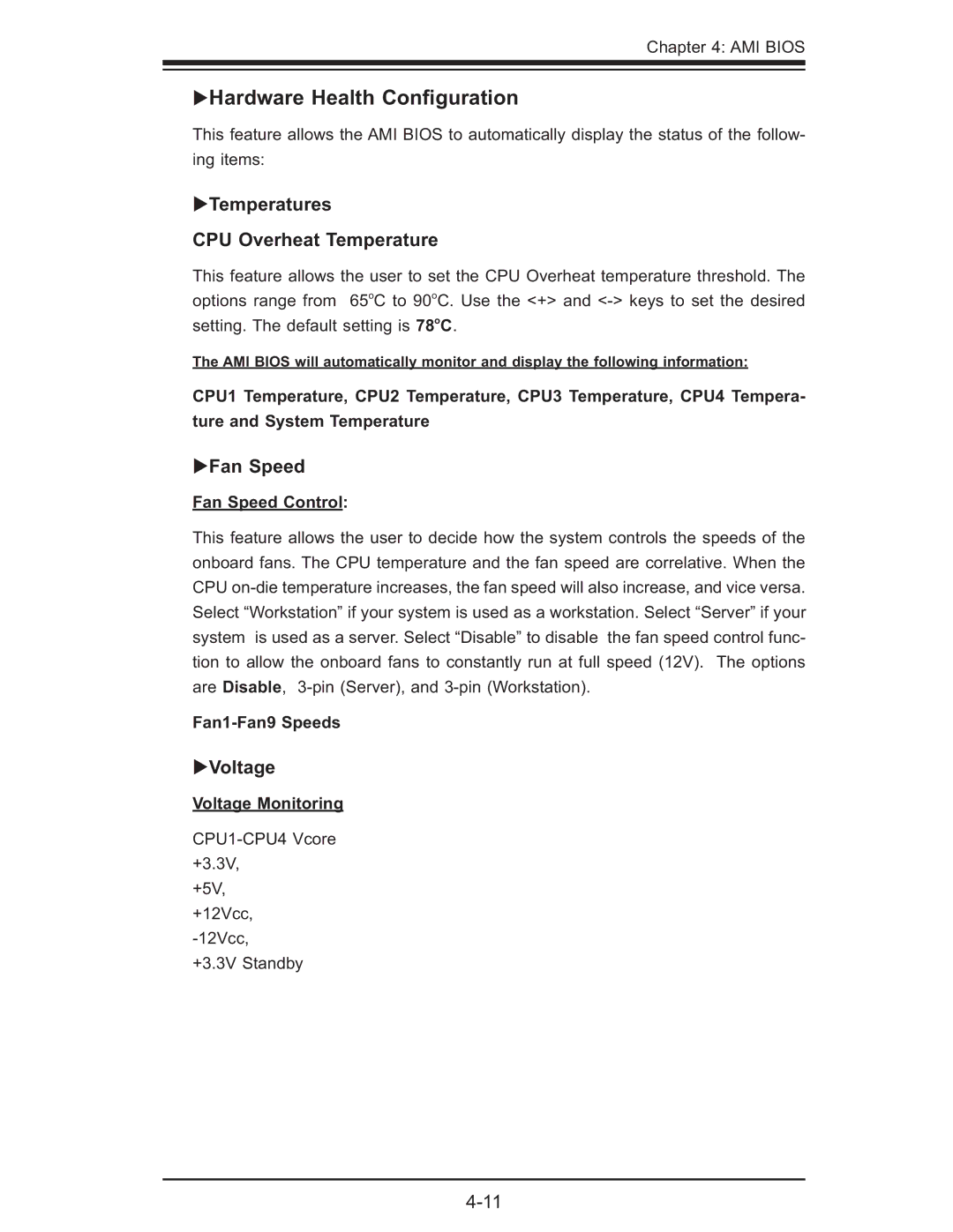 SUPER MICRO Computer X6QT8, X6QTE+ Hardware Health Conﬁguration, Temperatures CPU Overheat Temperature, Fan Speed, Voltage 