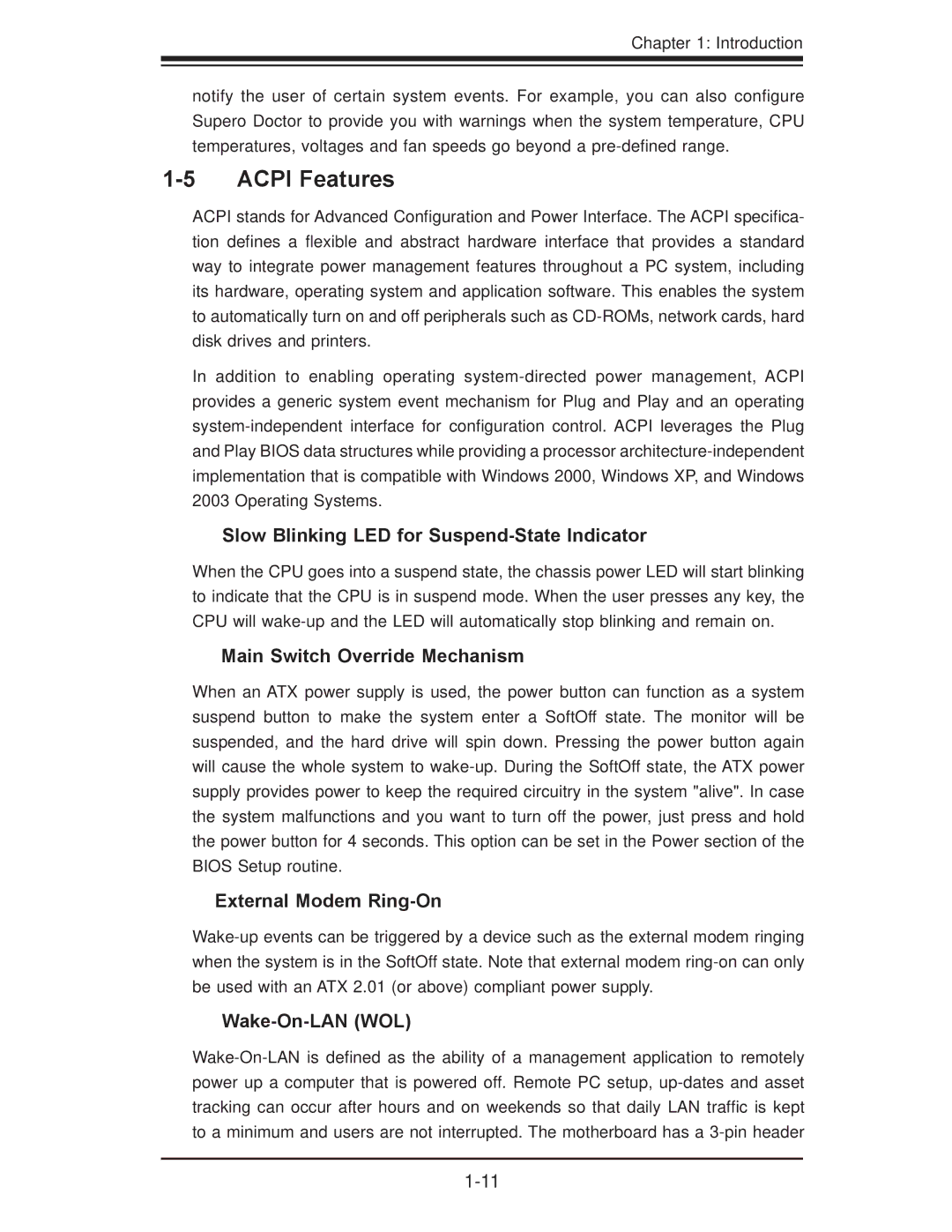 SUPER MICRO Computer X7DBi+ Acpi Features, Slow Blinking LED for Suspend-State Indicator, Main Switch Override Mechanism 