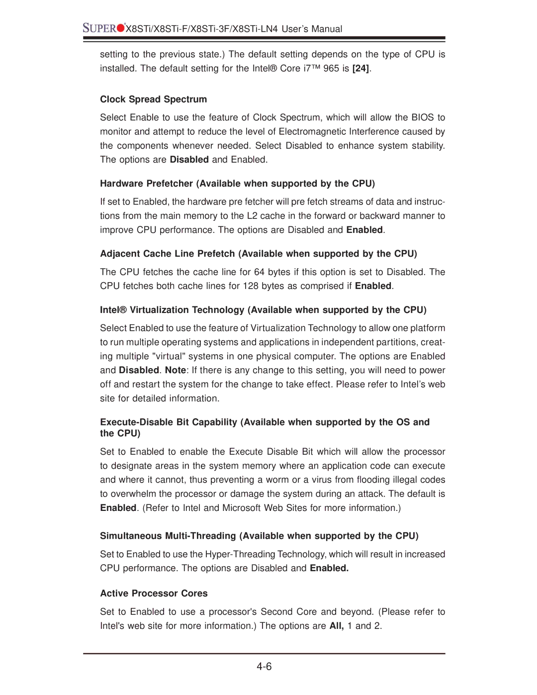 SUPER MICRO Computer X8STI-F, X8STI-LN4 Clock Spread Spectrum, Hardware Prefetcher Available when supported by the CPU 
