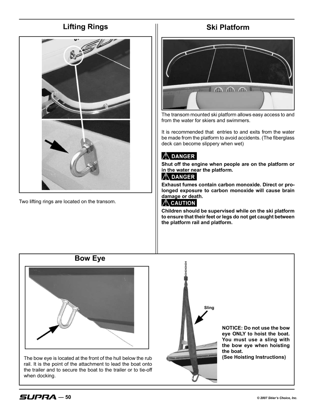 Supra LAUNCH 20, SUNSPORT 20V, COMP 20 Lifting Rings, Ski Platform, Bow Eye, Two lifting rings are located on the transom 