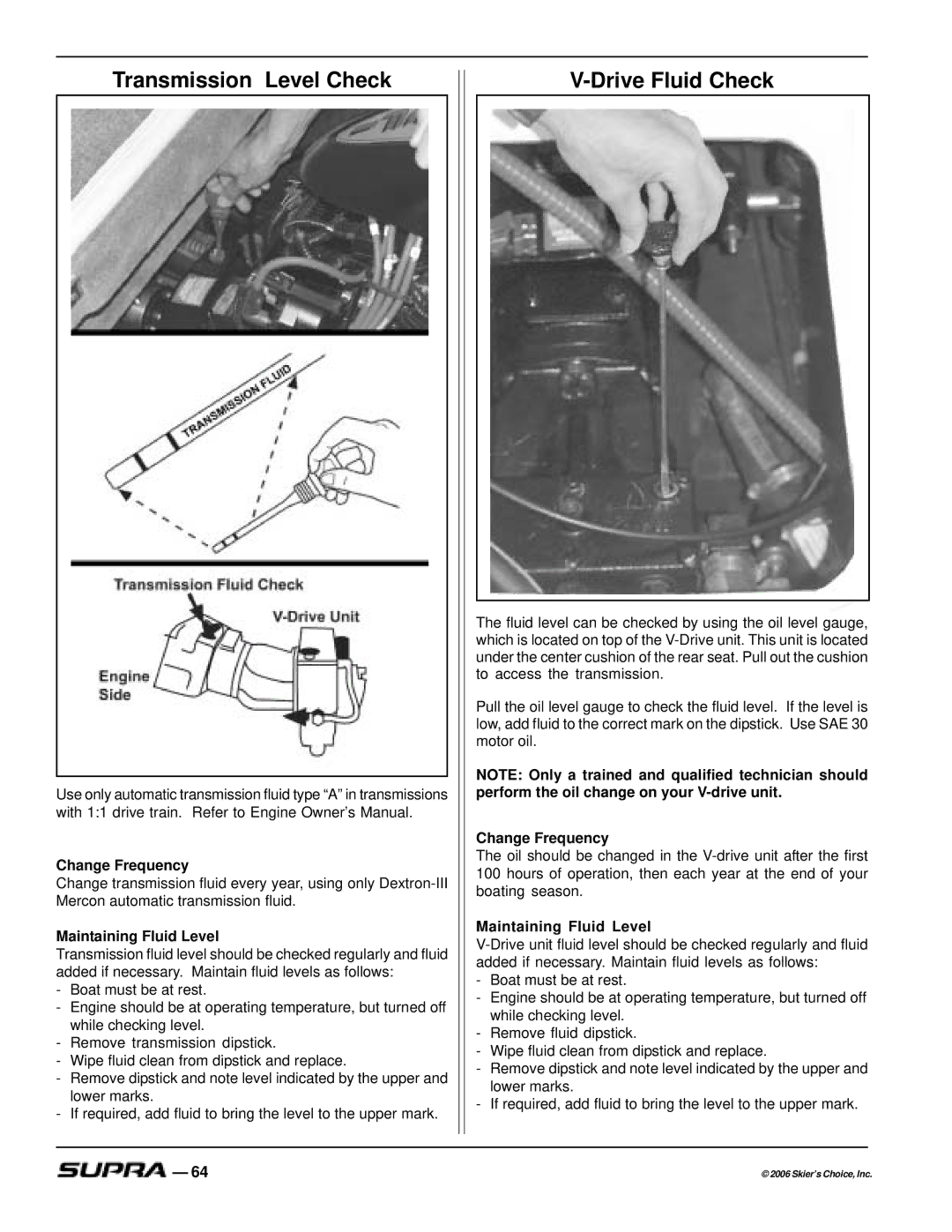 Supra SUPRA, THE LOGO manual Transmission Level Check, Drive Fluid Check, Change Frequency, Maintaining Fluid Level 