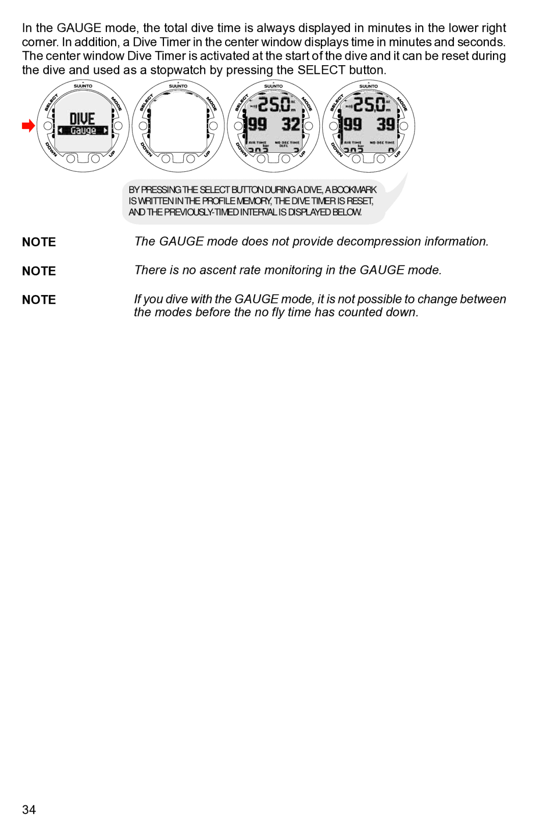 Suunto None Gauge mode does not provide decompression information, There is no ascent rate monitoring in the Gauge mode 