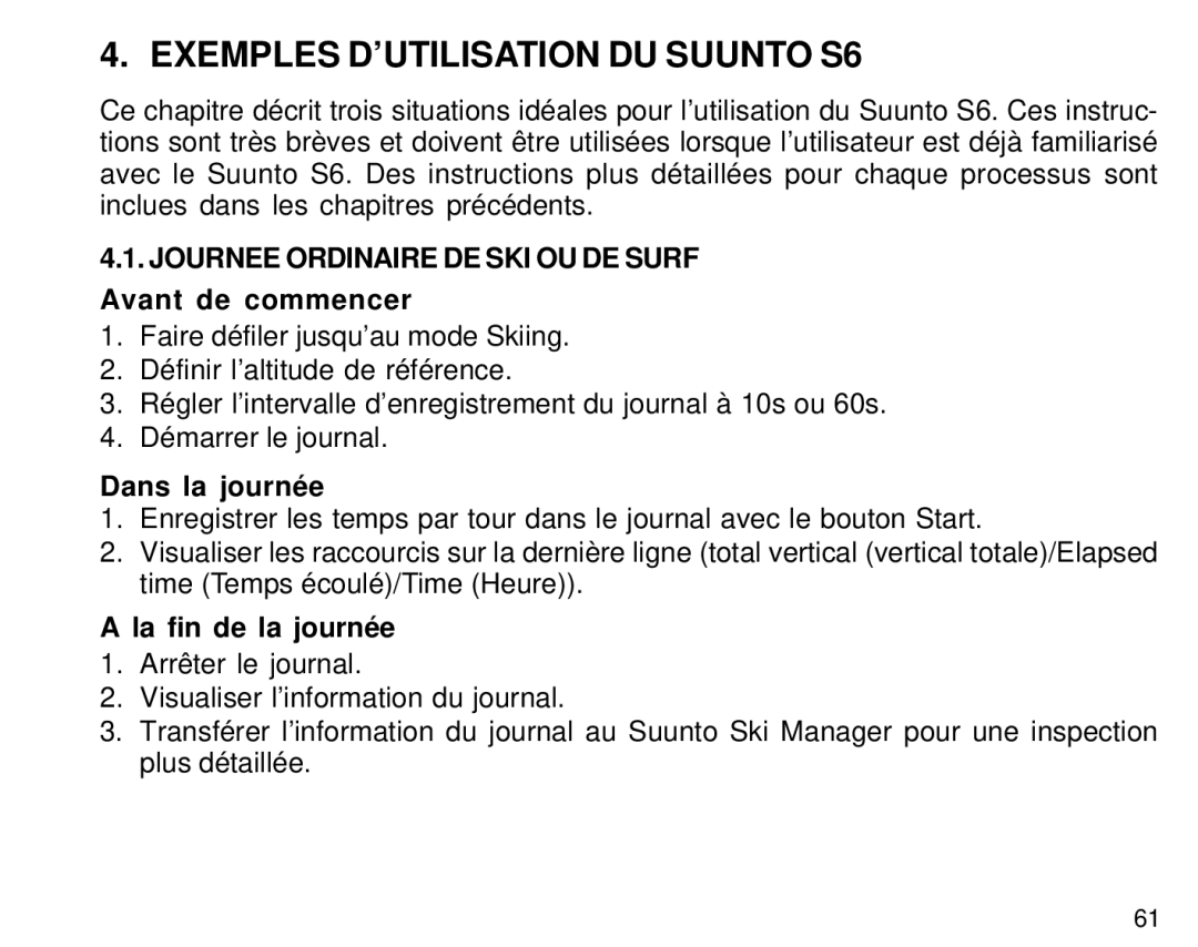 Suunto Exemples D’UTILISATION DU Suunto S6, Journee Ordinaire DE SKI OU DE Surf Avant de commencer, Dans la journée 