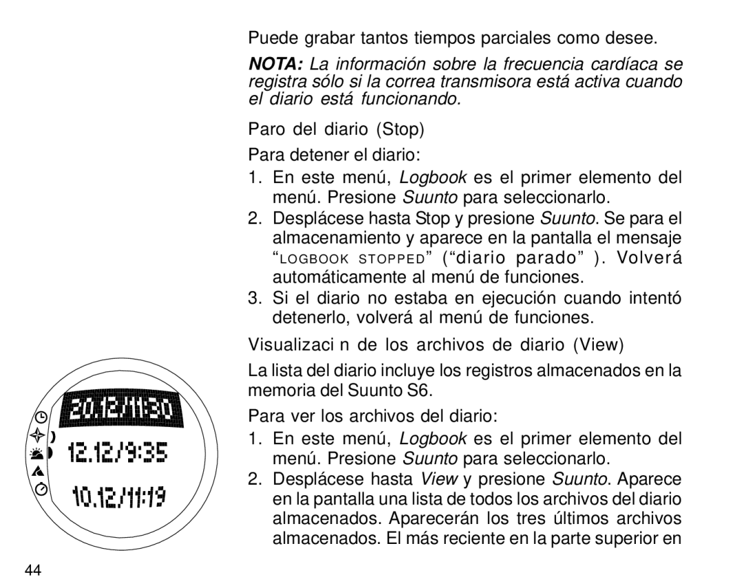 Suunto S6 manual Paro del diario Stop, Visualización de los archivos de diario View 