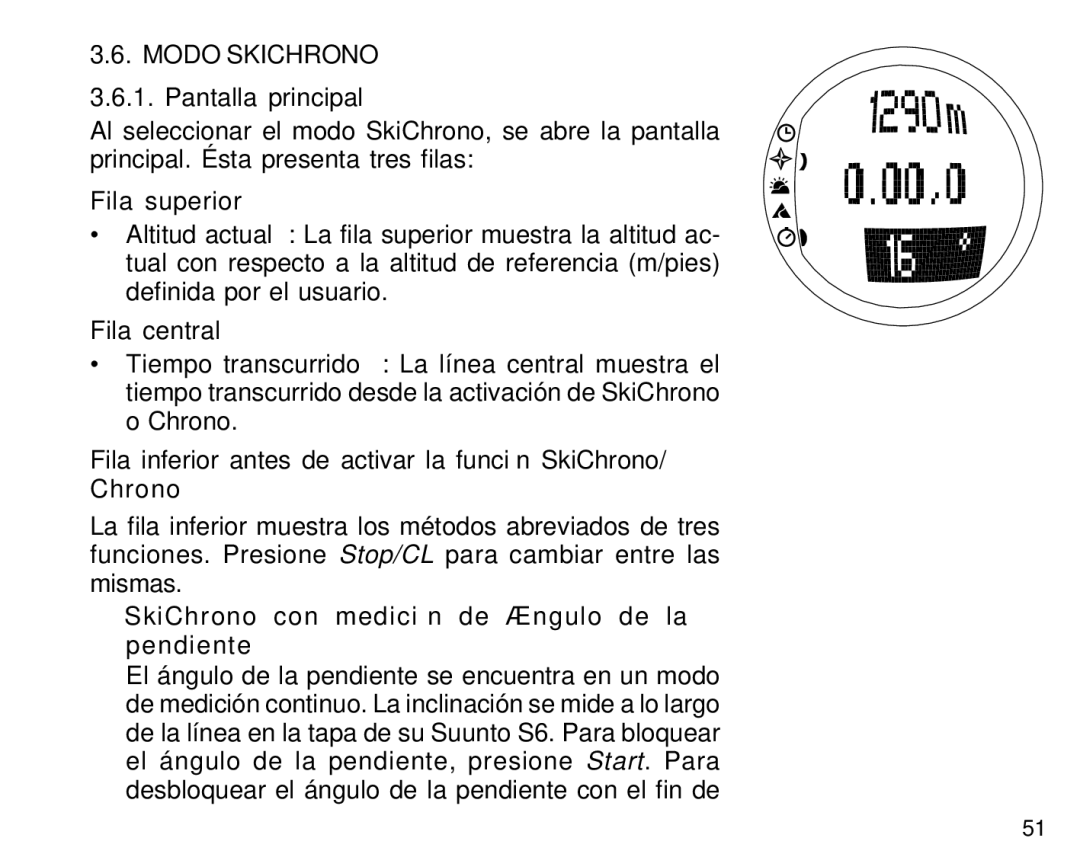 Suunto S6 manual Modo Skichrono, Fila superior, Fila central, Fila inferior antes de activar la función SkiChrono/ Chrono 