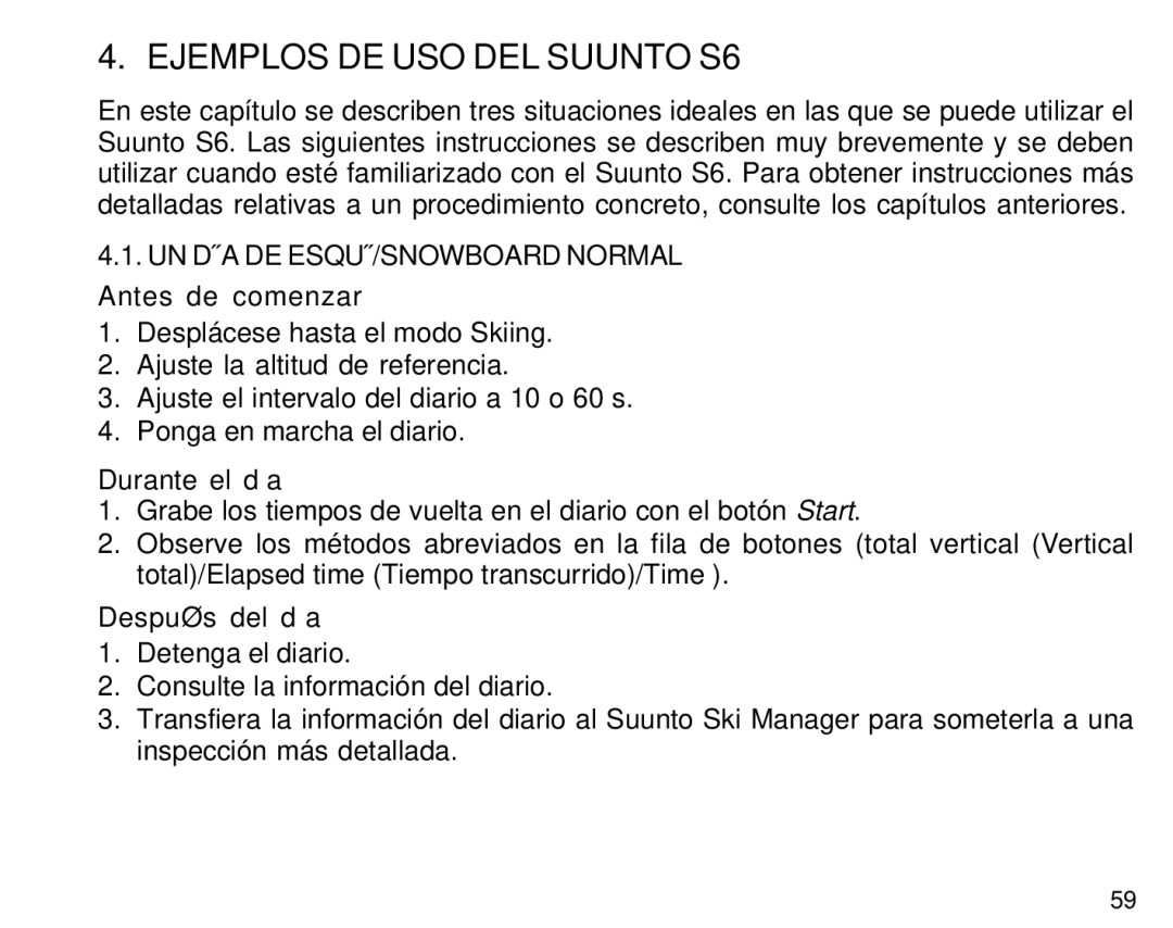 Suunto manual Ejemplos DE USO DEL Suunto S6, UN DÍA DE ESQUÍ/SNOWBOARD Normal, Antes de comenzar, Durante el día 