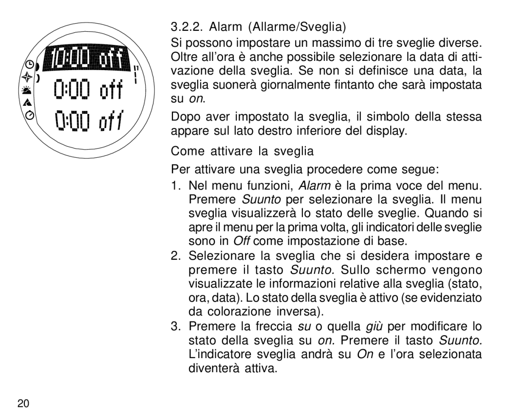 Suunto S6 manual Alarm Allarme/Sveglia, Come attivare la sveglia 