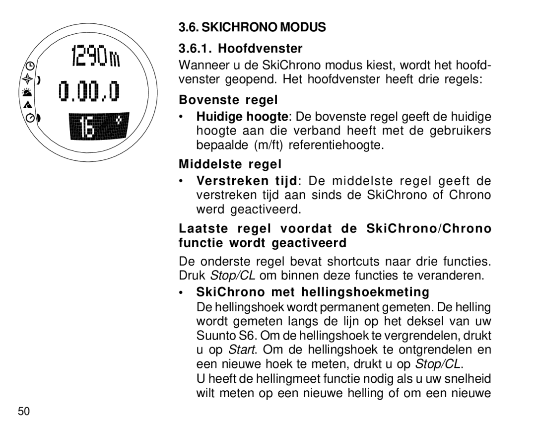 Suunto S6 manual Bovenste regel, Middelste regel, SkiChrono met hellingshoekmeting 