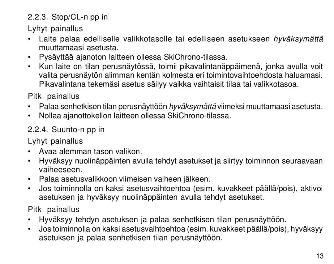 Suunto S6 manual Stop/CL-näppäin Lyhyt painallus, Suunto-näppäin Lyhyt painallus 