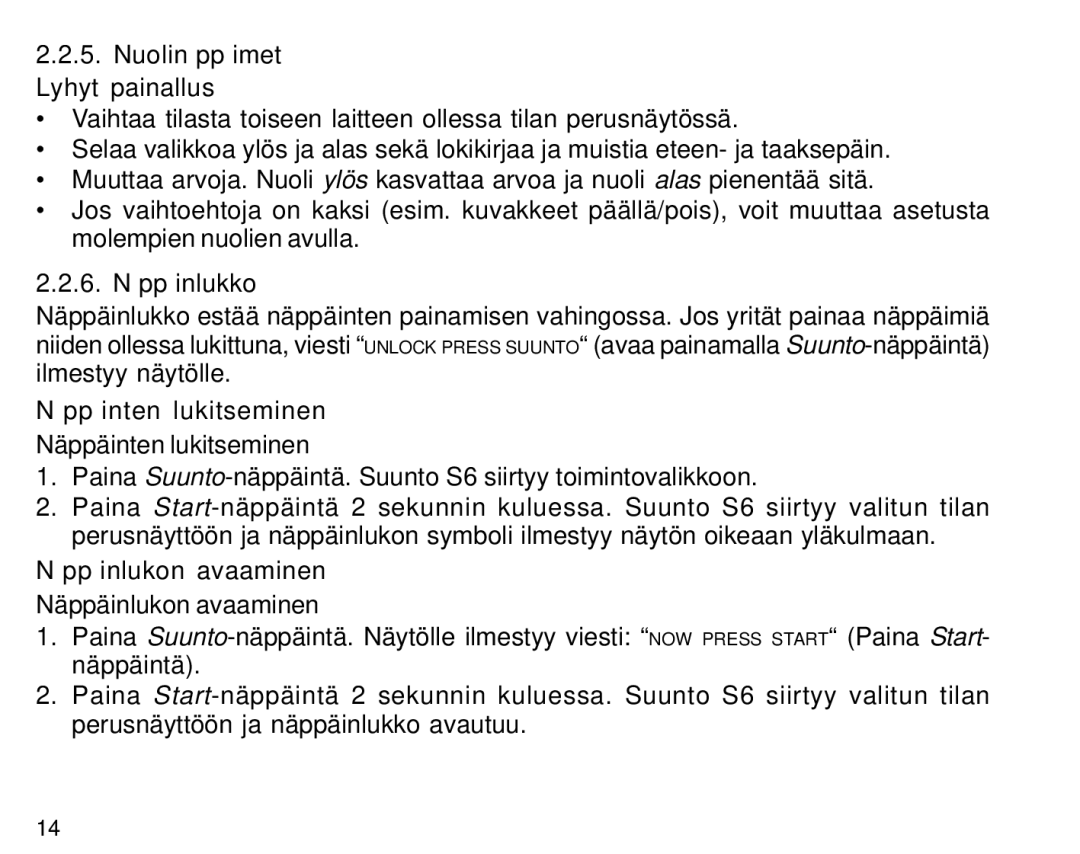 Suunto S6 manual Nuolinäppäimet Lyhyt painallus, 6. Näppäinlukko, Näppäinten lukitseminen, Näppäinlukon avaaminen 