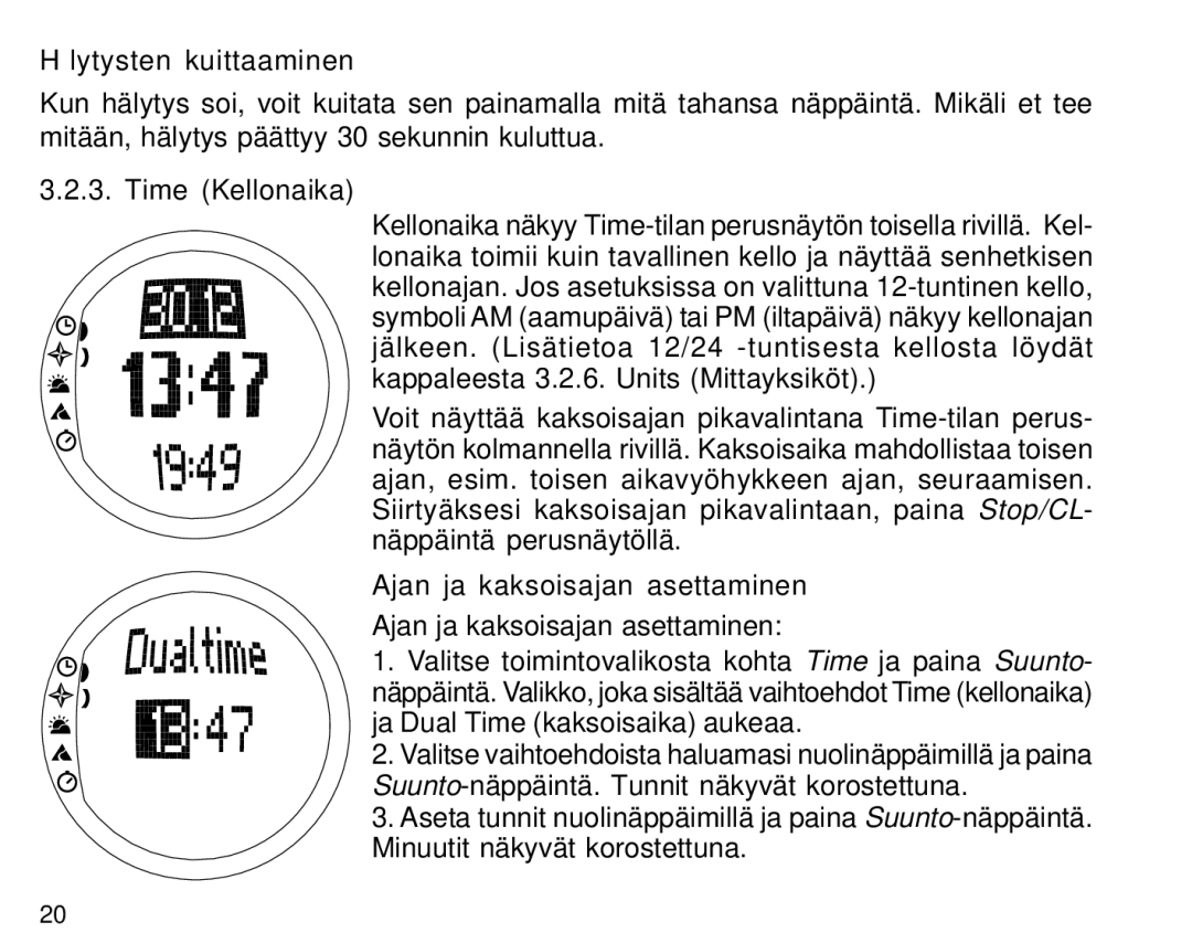 Suunto S6 manual Hälytysten kuittaaminen, Time Kellonaika, Ajan ja kaksoisajan asettaminen 