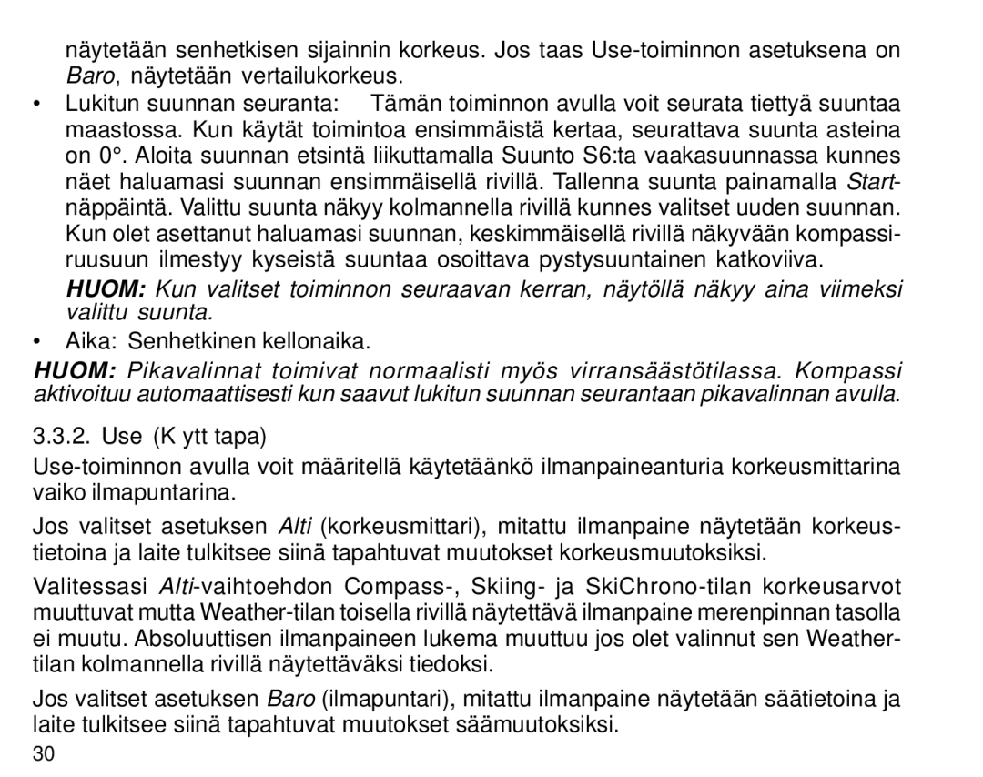 Suunto S6 manual Aika Senhetkinen kellonaika, Use Käyttötapa 