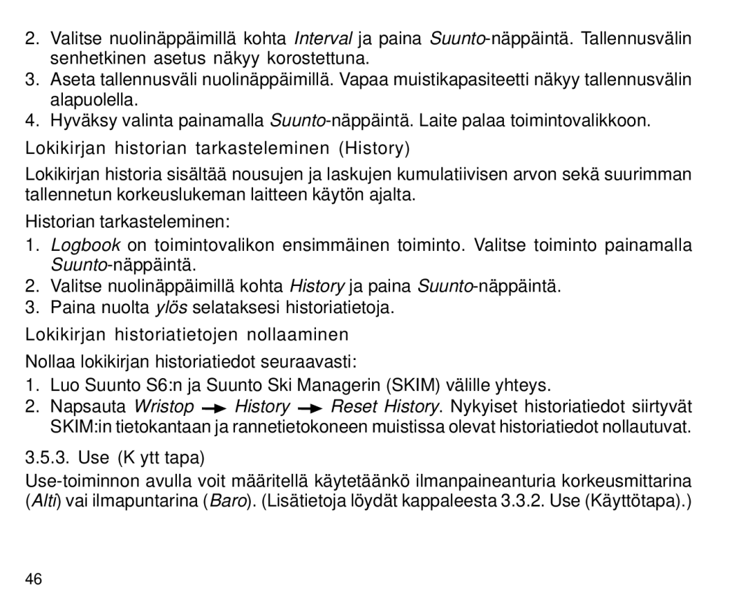 Suunto S6 manual Lokikirjan historian tarkasteleminen History, Lokikirjan historiatietojen nollaaminen 